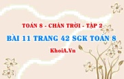Bài 11 trang 42 Toán 8 Chân trời sáng tạo Tập 2